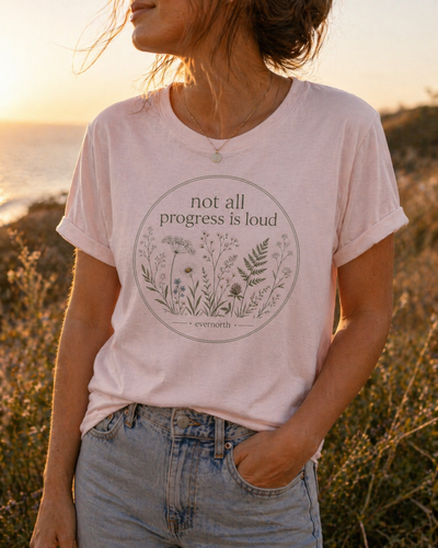 Not All Progress Is Loud Floral Tee, Inspirational Casual T-Shirt, styled product mockup, botanical graphic tee by Evernorth Design